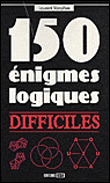 150 énigmes logiques difficiles !&nbsp;-&nbsp;Laurent Vanalten