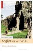 Angkor, VIIIe-XXIe siècles : mémoire et identité khmères&nbsp;-&nbsp;Hugues Tertrais