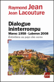 Dialogue ininterrompu&nbsp;-&nbsp;Jean Lacouture, J. Raymond