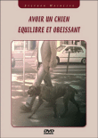 Avoir un chien équilibré et obéissant