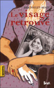 Le visage retrouvé&nbsp;-&nbsp;Erik Poulet-Reney