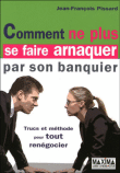 Comment ne plus se faire arnaquer par son banquier&nbsp;-&nbsp;Jean-François Pissard