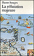 La réfutation majeure&nbsp;-&nbsp;Pierre Senges