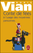 Contes de fees a l'usage moyennes personnes&nbsp;-&nbsp;Boris Vian