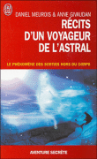 Récits d'un voyageur de l'astral&nbsp;-&nbsp;Daniel Meurois, Antoine Givaudan