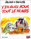 Y'en aura pour tout le monde&nbsp;-&nbsp;Reiser, Coluche