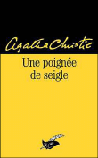 Une poignée de seigle&nbsp;-&nbsp;Agatha Christie
