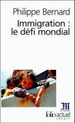 Immigration, le défi mondial&nbsp;-&nbsp;Philippe Bernard
