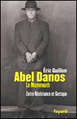 Abel Danos, de la résistance à la gestapo&nbsp;-&nbsp;E. Guillon