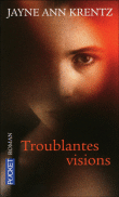 Troublantes visions&nbsp;-&nbsp;Jayne Ann Krentz