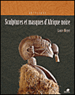 Sculptures et masques d'Afrique noire&nbsp;-&nbsp;Laure Meyer