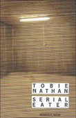 Sérial eater&nbsp;-&nbsp;Tobie Nathan