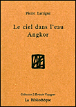 Le ciel dans l'eau, Angkor&nbsp;-&nbsp;Pierre Lartigue