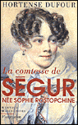La Comtesse de Ségur, née Sophie Rostopchine&nbsp;-&nbsp;Hortense Dufour