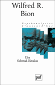 Wilfred Bion&nbsp;-&nbsp;Elsa Schmid-Kitsikis