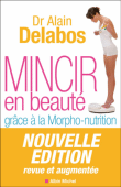 Mincir en beauté grâce à la morpho-nutrition&nbsp;-&nbsp;Alain Delabos