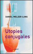 Utopies conjugales&nbsp;-&nbsp;Daniel Welzer-Lang