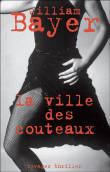 La ville des couteaux&nbsp;-&nbsp;William Bayer