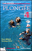 Code Vagnon, plongée niveau 4&nbsp;-&nbsp;Pierre Medalin, Dominique Ricou