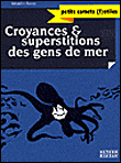 Croyances et superstitions des gens de mer&nbsp;-&nbsp;Béatrice Bottet