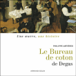 Le bureau de coton de Degas&nbsp;-&nbsp;Philippe Artières