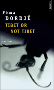 Tibet or not Tibet&nbsp;-&nbsp;Pema Dordjé