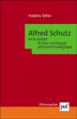 Alfred Schutz et le projet d'une sociologie phénoménologique&nbsp;-&nbsp;Frédéric Tellier
