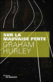 Sur la mauvaise pente&nbsp;-&nbsp;Graham Hurley