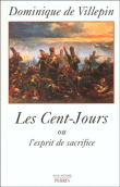 Les cent jours&nbsp;-&nbsp;Dominique de Villepin
