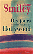 Dix jours dans les collines de Hollywood&nbsp;-&nbsp;Jane Smiley