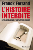 L'histoire interdite&nbsp;-&nbsp;Franck Ferrand