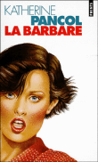 La barbare&nbsp;-&nbsp;Katherine Pancol