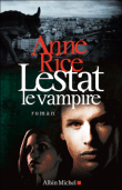 Lestat le vampire&nbsp;-&nbsp;Anne Rice