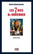 Les 7 vies du Docteur Kouchner&nbsp;-&nbsp;Michel-Antoine Burnier