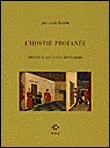L'hostie profanée&nbsp;-&nbsp;Jean-Louis Schefer