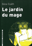 Le jardin du mage&nbsp;-&nbsp;Géza Csàth