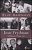 Jean Frydman, tableau d'une vie&nbsp;-&nbsp;Elie Barnavi
