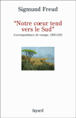 Notre coeur tend vers le sud&nbsp;-&nbsp;Sigmund Freud