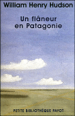 Un flâneur en Patagonie&nbsp;-&nbsp;William Henry Hudson