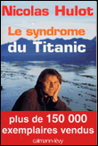 Le syndrôme du Titanic&nbsp;-&nbsp;Nicolas Hulot