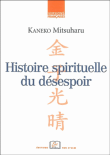 Histoire spirituelle du désespoir&nbsp;-&nbsp;Mitsuharu Kaneko