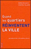 Quand les quartiers se réinventent : les acteurs de la rénovation urbaine&nbsp;-&nbsp;Bernard Loche, Chantal Talland