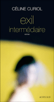 Exil intermédiaire&nbsp;-&nbsp;Céline Curiol