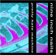 Nine Inch Nails&nbsp;-&nbsp;Pretty hate machine - Edition limitée