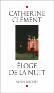 Eloge de la nuit&nbsp;-&nbsp;Catherine Clément