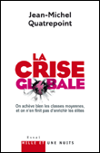 Le crise globale&nbsp;-&nbsp;Jean-Michel Quatrepoint