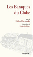 Les baraques du globe&nbsp;-&nbsp;Didier Daeninckx, Didier Collobert