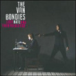 The Von Bondies&nbsp;-&nbsp;Love hate and then there's you