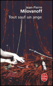 Tout sauf un ange&nbsp;-&nbsp;Jean-Pierre Milovanoff
