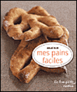 Mes pains faciles&nbsp;-&nbsp;Aglaé Blin